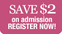 Save $2 on admission, register now!